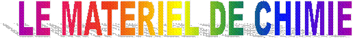 LE MATERIEL DE CHIMIE