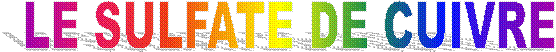 LE SULFATE DE CUIVRE