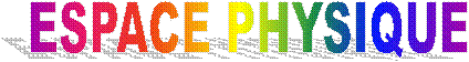 ESPACE PHYSIQUE